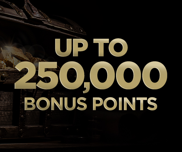 'Up to 250,000 bonus points' in the middle of dark background and a chest filled with gold