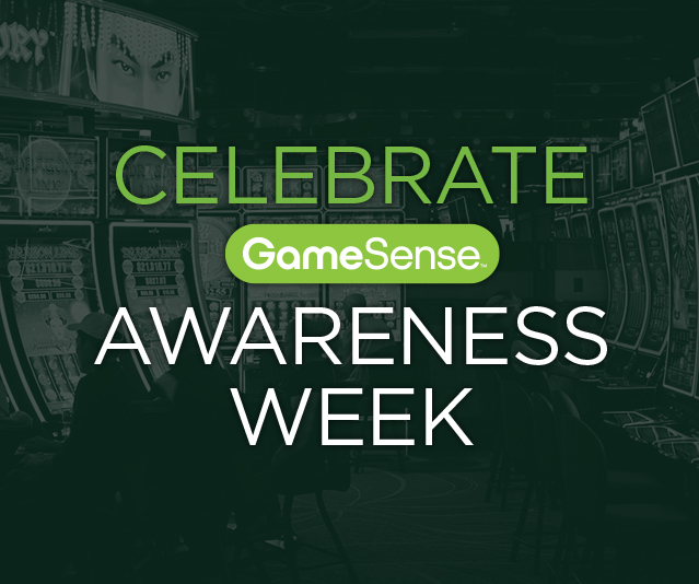 “Celebrate GameSense Awareness Week” in the middle with an image of slot machines in a casino with a dark overlay in the background