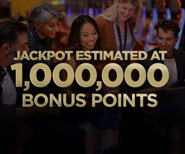 “Jackpot estimated at 1,000,000 bonus points” on top of an image of a group of people smiling in a casino 