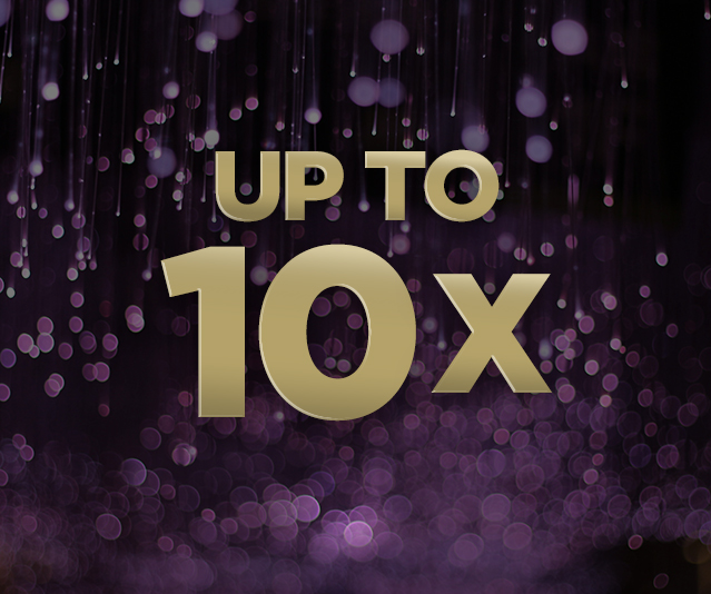 'Up to 10X' in the middle of a partially blurred background of purple lights