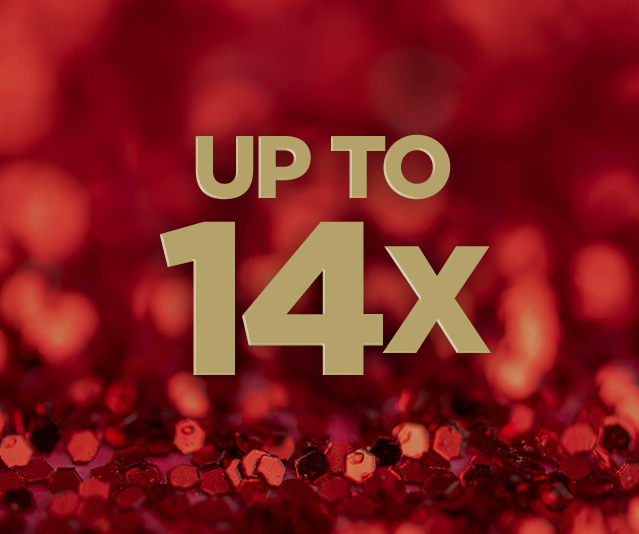 'Up to 14X' in the middle of a partially blurred red sequin background