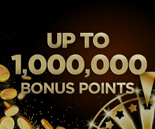 ‘UP TO 1,000,000 BONUS POINTS’ in the middle with scattered gold coins and a spin wheel in the background.