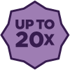 ‘Up to 20x’ in the middle of a purple octagon