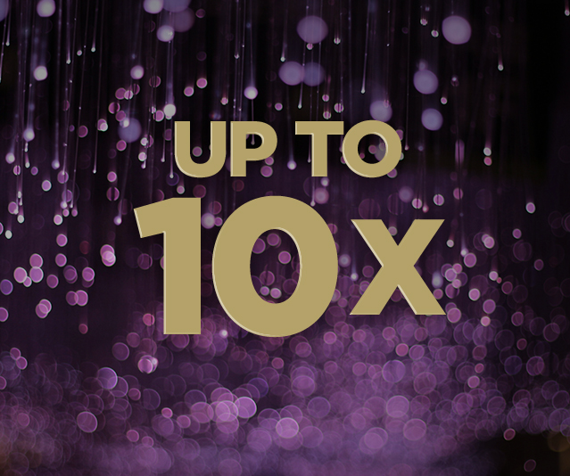 'Up to 10X' in the middle of a partially blurred background of purple lights
