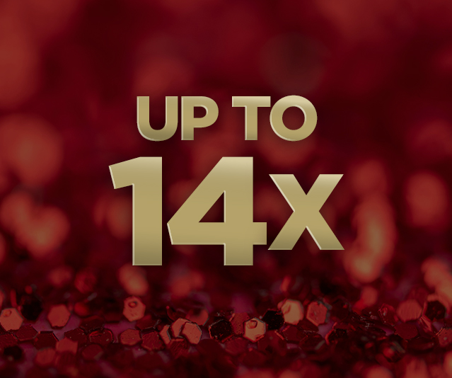 'Up to 14X' in the middle of a partially blurred red sequin background